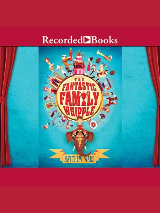 Title details for The Fantastic Family Whipple by Matthew Ward - Wait list